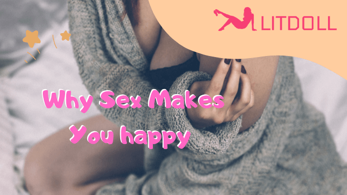なぜセックスはあなたを幸せにするのか